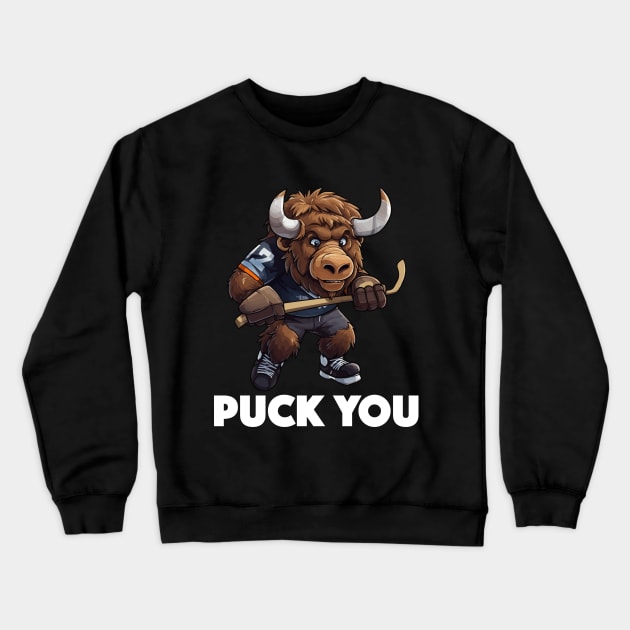 Cute Buffalo Playing Ice Hockey - Puck You (White Lettering) Crewneck Sweatshirt by VelvetRoom